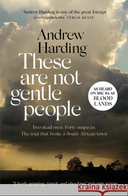 These Are Not Gentle People: A tense and pacy true-crime thriller Andrew Harding 9781529405583 Quercus Publishing - książka