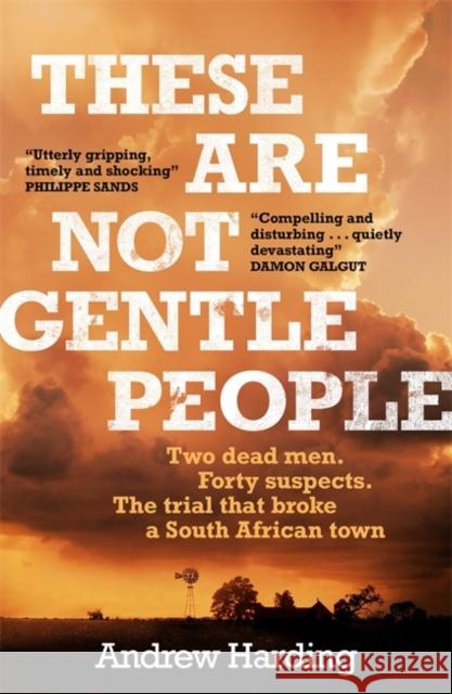 These Are Not Gentle People: A tense and pacy true-crime thriller Andrew Harding 9781529405606 Quercus Publishing - książka