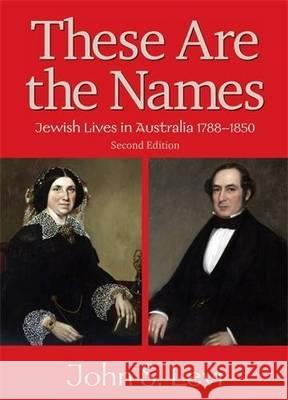 These Are the Names: Jewish Lives in Australia, 1788-1850 John Levi 9780522862294 Eurospan (JL) - książka