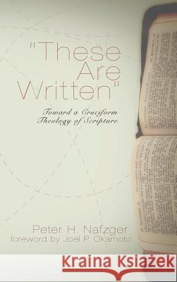 These Are Written Peter Nafzger, Joel Okamoto 9781498262446 Pickwick Publications - książka