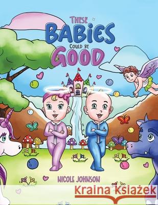 These Babies Could Be Good Nicole Johnson 9781037105517 Austin Macauley Publishers - książka