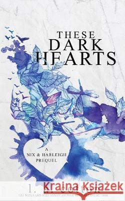 These Dark Hearts: A Nix & Harleigh Prequel Cotton, L. a. 9781919637594 Delesty Books - książka