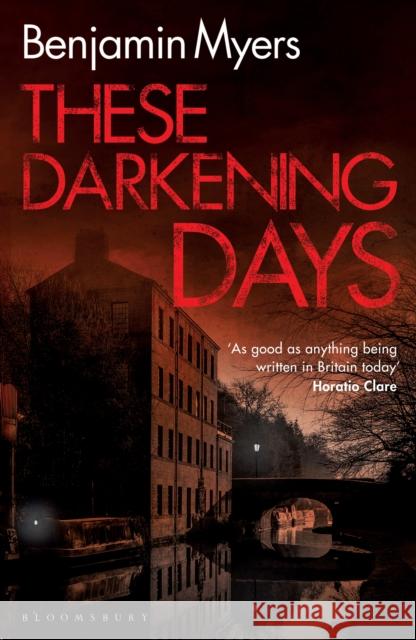 These Darkening Days Benjamin Myers 9781526650306 Bloomsbury Publishing PLC - książka