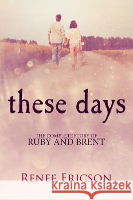 These Days Renee Ericson 9781500734558 Createspace Independent Publishing Platform - książka