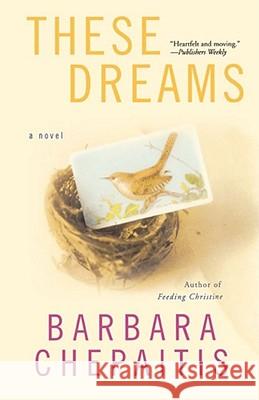 These Dreams: A Novel Barbara Chepaitis 9780743437516 Simon & Schuster - książka