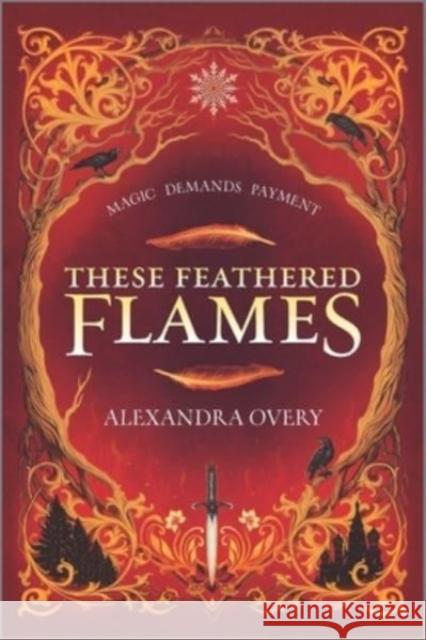 These Feathered Flames Alexandra Overy 9781335426277 Inkyard Press - książka