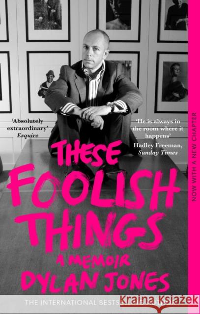 These Foolish Things: A Memoir Dylan (Editor) Jones 9781408719862 Little, Brown Book Group - książka