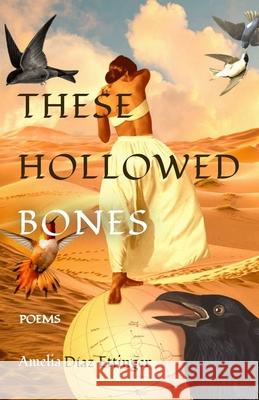 These Hollowed Bones Amelia D?a 9781961864009 Sea Crow Press - książka