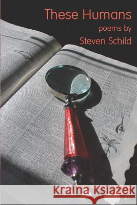 These Humans Steven Schild Tom Driscoll 9780999043059 Up on Big Rock Poetry Series - książka