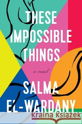 These Impossible Things Salma El-Wardany 9781538709306 Grand Central Publishing - książka