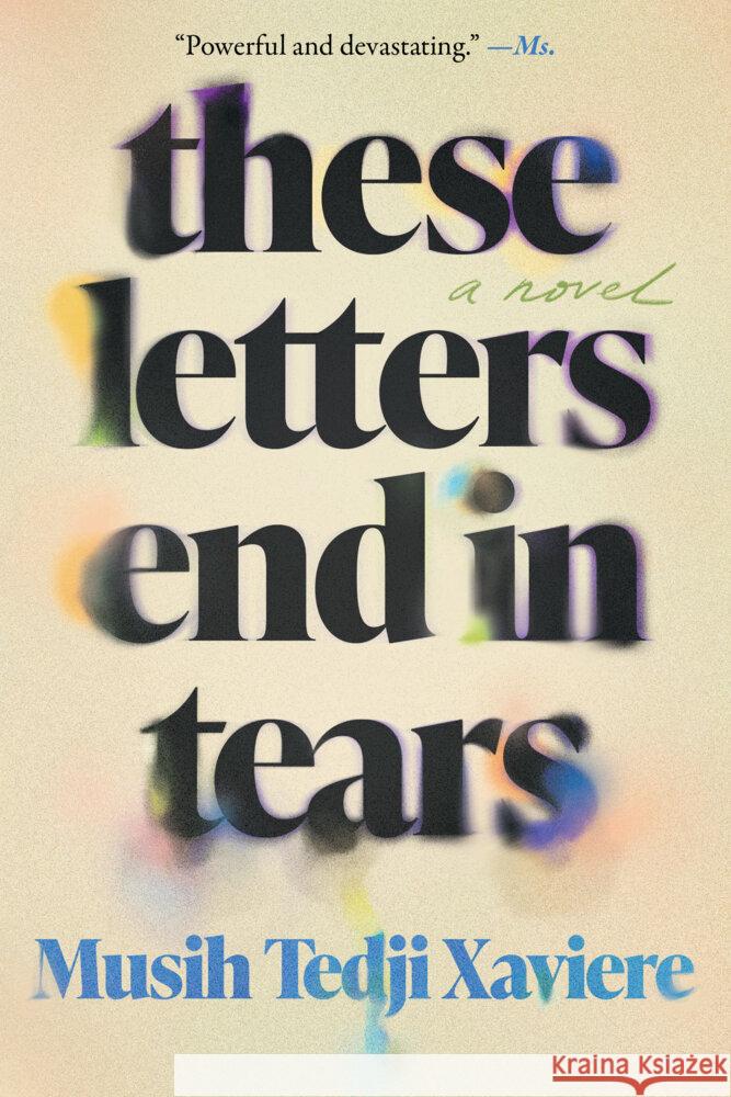 These Letters End in Tears Musih Tedji Xaviere 9781646222742 Catapult - książka