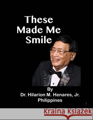 These Made Me Smile Dr Hilarion M. Henare Tatay Jobo Elize 9781548732646 Createspace Independent Publishing Platform - książka