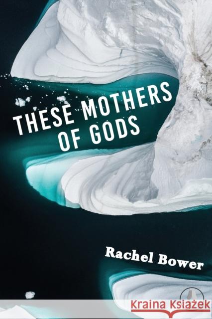 These Mothers of Gods Rachel Bower 9781913211554 Fly on the Wall Poetry - książka