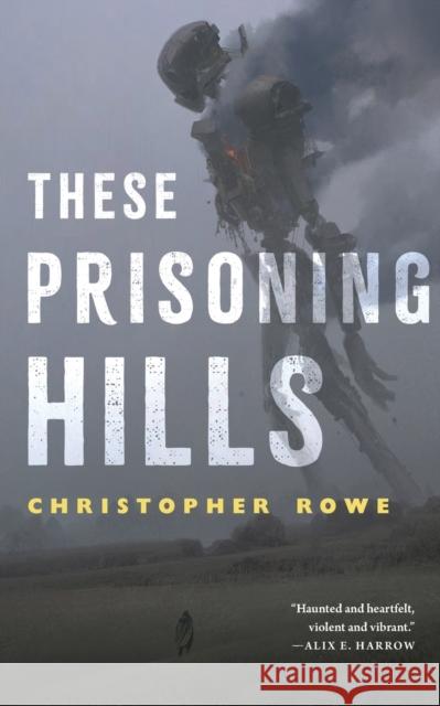 These Prisoning Hills Christopher Rowe 9781250804488 Tordotcom - książka