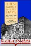 These Sad But Glorious Days: Dispatches from Europe, 1846-1850 Fuller, Margaret 9780300105605 Yale University Press