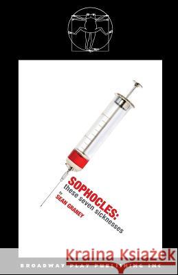 These Seven Sicknesses Sophocles                                Sean Graney 9780881455656 Broadway Play Publishing Inc - książka