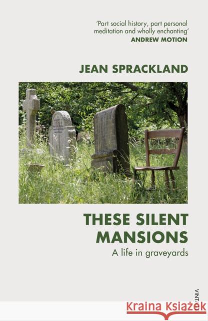 These Silent Mansions: A life in graveyards Jean Sprackland 9780099587149 Vintage Publishing - książka