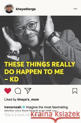 These Things Really Do Happen To Me Dlanga, Khaya 9781770106314 Pan MacMillan - książka