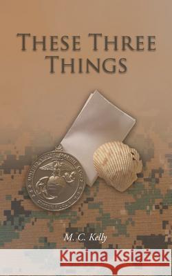 These Three Things M C Kelly 9781643005669 Covenant Books - książka