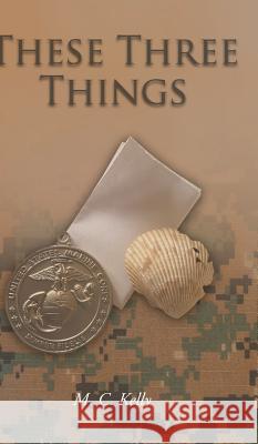 These Three Things M C Kelly 9781643005676 Covenant Books - książka