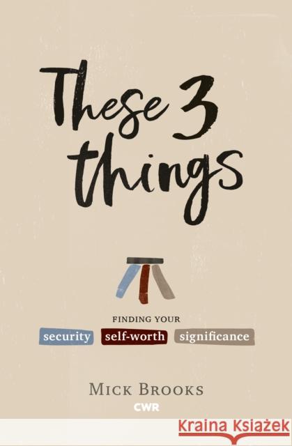 These Three Things Mick Brooks 9781782598282 Waverley Abbey Trust - książka