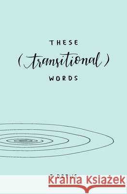 These (Transitional) Words J. Drews 9781723308734 Createspace Independent Publishing Platform - książka