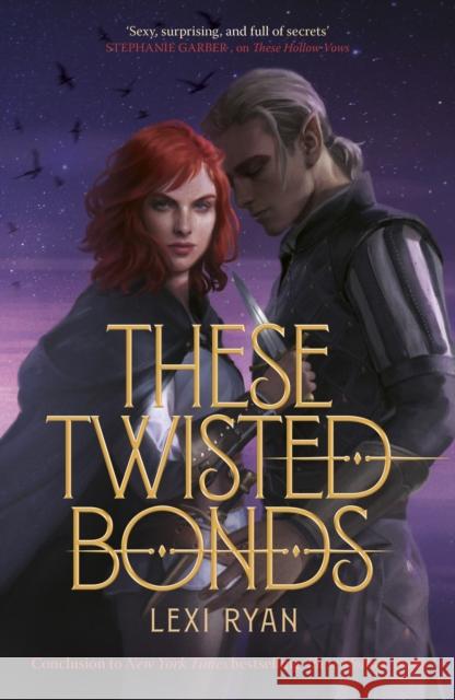 These Twisted Bonds: the spellbinding conclusion to the stunning fantasy romance These Hollow Vows Lexi Ryan 9781529377002 Hodder & Stoughton - książka