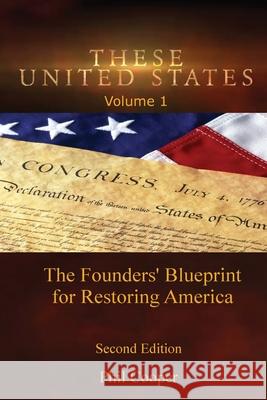 These United States: The Founders' Blueprint for Restoring America Phil Cooper 9780998248431 Republic Publishing - książka