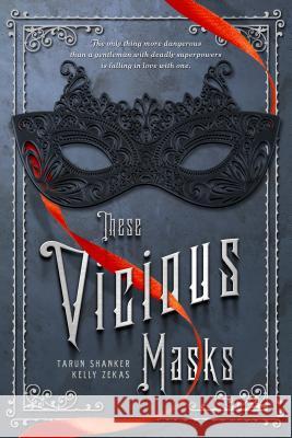 These Vicious Masks Tarun Shanker Kelly Zekas 9781250073891 Swoon Reads - książka