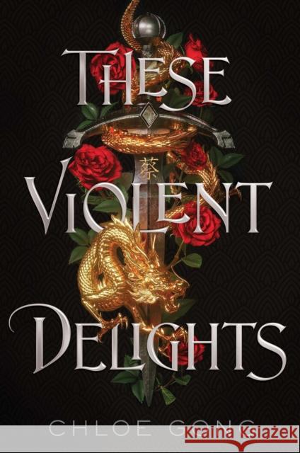 These Violent Delights Chloe Gong 9781534457690 Margaret K. McElderry Books - książka