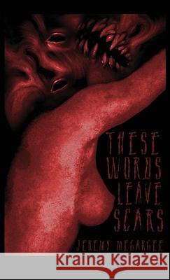 These Words Leave Scars Jeremy Megargee 9781959860594 Curious Corvid Publishing - książka