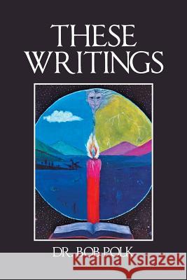 These Writings Dr Bob Polk 9781543483239 Xlibris Us - książka