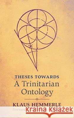 Theses Towards A Trinitarian Ontology Klaus Hemmerle Rowan Williams Stephen Churchyard 9781621386490 Angelico Press - książka