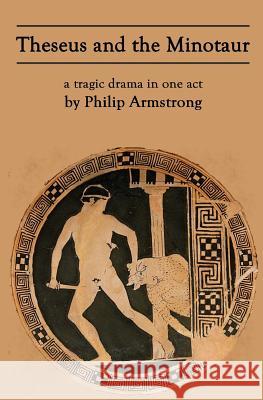 Theseus and the Minotaur Philip Armstrong 9781505619225 Createspace - książka