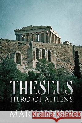 Theseus: Hero Of Athens Mary Irvine 9784824148582 Next Chapter - książka