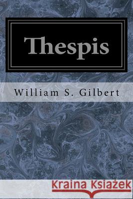 Thespis: Or The Gods Grown Old Sullivan, Arthur S. 9781496113399 Createspace - książka