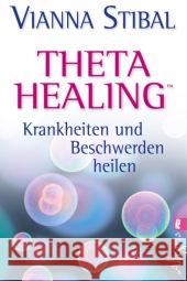 Theta Healing : Krankheiten und Beschwerden heilen Stibal, Vianna 9783548745909 Allegria Taschenbuch - książka