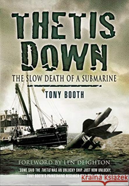 Thetis Down: The Slow Death of a Submarine Tony Booth 9781526766601 Pen and Sword Maritime - książka