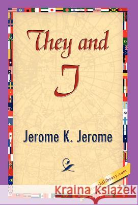 They and I Jerome K. Jerome 9781421838823 1st World Library - książka