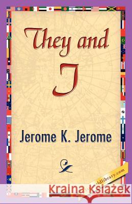 They and I K. Jerome Jerom 9781421839820 1st World Library - książka