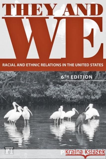 They and We : Racial and Ethnic Relations in the United States Peter I. Rose 9781594512056 Paradigm Publishers - książka