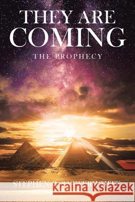 They Are Coming: The Prophecy Stephen B Satterwhite 9781641409384 Christian Faith - książka