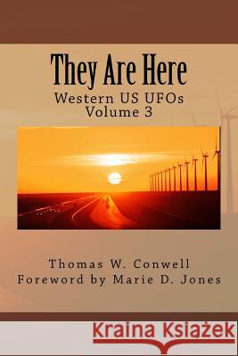 They Are Here: Western US UFOs Jones, Marie D. 9781987513820 Createspace Independent Publishing Platform - książka