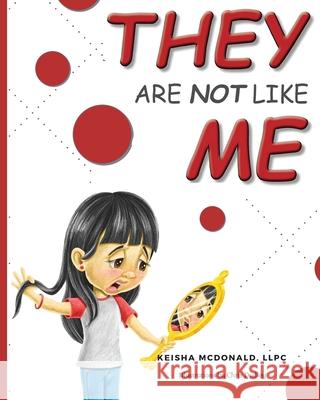 They Are Not Like Me McDonald, Keisha 9781735612560 AmourLegaci Publishing - książka