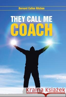 They Call Me Coach Bernard Cullen Ritchen 9781512729566 WestBow Press - książka