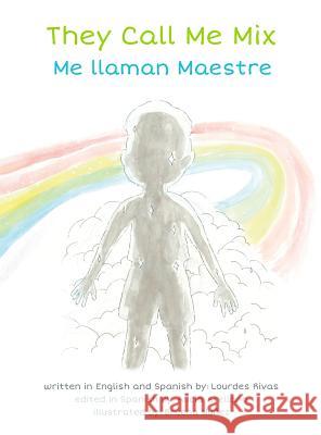 They Call Me Mix/Me Llaman Maestre Rivas, Lourdes 9780692148839 Lourdes Rivas - książka