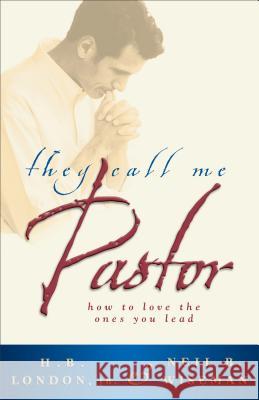 They Call Me Pastor H. B. London Neil B. Wiseman 9780801017902 Baker Books - książka