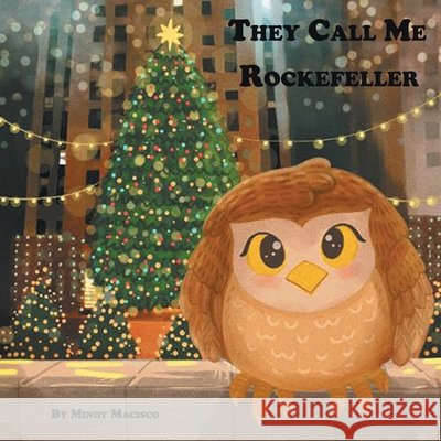 They Call Me Rockefeller Lopata, Melanie, Poliquit, Denny, Macisco, Mindy 9798576649464 Independently Published - książka