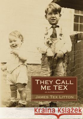 They Call Me Tex James Tex Litton 9780595853991 iUniverse - książka