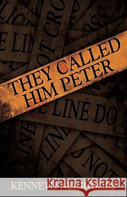 They Called Him Peter Kenneth Neighbors 9781426913136 Trafford Publishing - książka